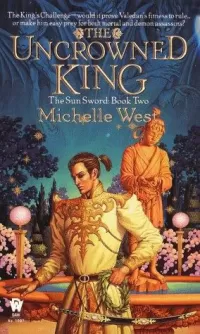 The Uncrowned King (The Sun Sword #2)