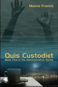 Quis Custodiet (The Administration Series #5)
