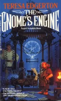 The Gnome's Engine (The Goblin Moon Duology #2)