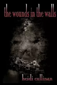 The Wounds in the Walls