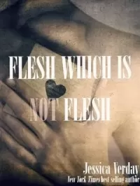 Flesh Which Is Not Flesh