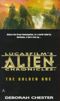 The Golden One (Lucasfilm's Alien Chronicles #1)