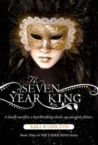 The Seven Year King (The Faerie Ring #3)