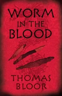 Worm in the Blood (Worm in the Blood Trilogy #1)