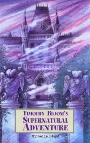 Timothy Bloom's Supernatural Adventure (Timothy Bloom #1)
