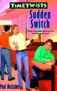 Sudden Switch (Timetwists / The Time Thriller Trilogy #1)