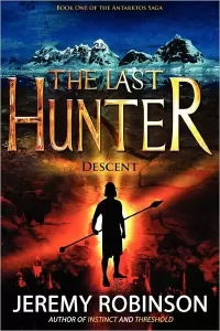 The Last Hunter: Descent (The Antarktos Saga #1)