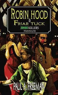 Robin Hood and Friar Tuck: Zombie Killers - A Canterbury Tale