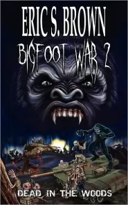 Dead in the Woods (Bigfoot War #2)