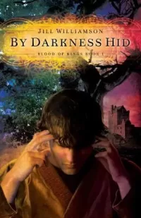 By Darkness Hid (Blood of Kings #1)