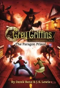 The Paragon Prison (The Clockwork Chronicles #3)