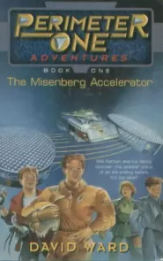 The Misenberg Accelerator (Perimeter One Adventures #1)
