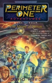 The Mines of Venus (Perimeter One Adventures #4)