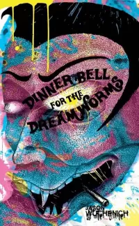Dinner Bell for the Dream Worms