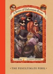 The Penultimate Peril (A Series of Unfortunate Events #12)