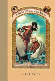 The End (A Series of Unfortunate Events #13)