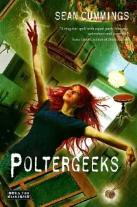 Poltergeeks (Poltergeeks #1)
