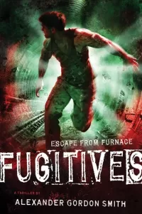 Fugitives (Escape from Furnace #4)