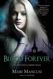 Blood Forever (Blood Coven Vampire Novels #8)
