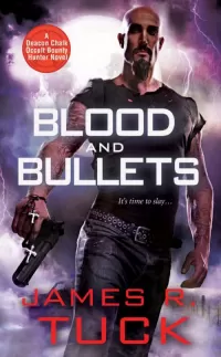 Blood and Bullets (Deacon Chalk: Occult Bounty Hunter #1)
