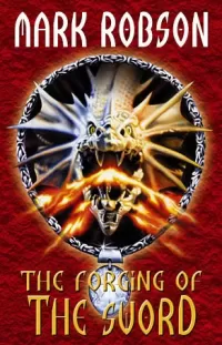 The Forging of the Sword (The Darkweaver Legacy #1)