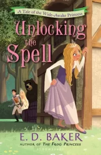 Unlocking the Spell (The Wide-Awake Princess #2)