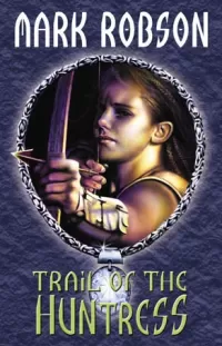 Trail of the Huntress (The Darkweaver Legacy #2)