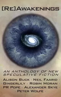 [Re]Awakenings: An Anthology of New Speculative Fiction