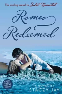 Romeo Redeemed (Juliet Immortal #2)