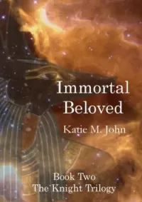Immortal Beloved (The Knight Trilogy #2)