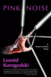 Pink Noise: A Posthuman Tale