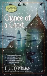 Chance of a Ghost (Haunted Guesthouse Mysteries #4)