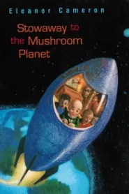Stowaway to the Mushroom Planet (Mushroom Planet #2)