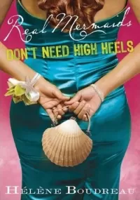 Real Mermaids Don't Need High Heels (Real Mermaids #3)