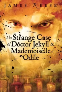 The Strange Case of Doctor Jekyll & Mademoiselle Odile (Shadow Sisters #1)