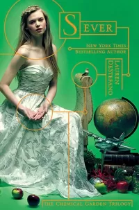 Sever (The Chemical Garden Trilogy #3)