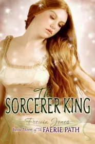 The Sorcerer King (The Faerie Path #3)