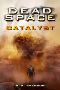 Catalyst (Dead Space #2)