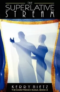 The Superlative Stream (The DarkTrench Saga #2)