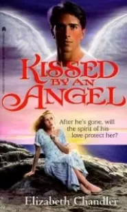 Kissed by an Angel (Kissed by an Angel #1)
