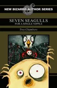 Seven Seagulls for a Single Nipple