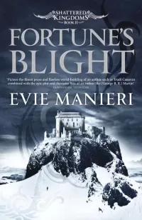 Fortune's Blight (Shattered Kingdoms #2)