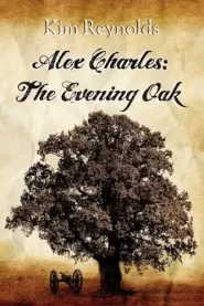 The Evening Oak (Alex Charles #1)