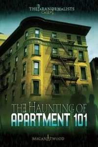 The Haunting of Apartment 101 (The Paranormalists #1)