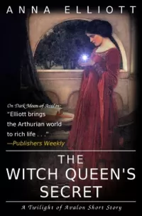 The Witch Queen's Secret (Twilight of Avalon Trilogy)