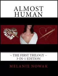 Almost Human: The First Trilogy: 3-in-1 Edition (Almost Human: The First Trilogy)