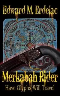 Have Glyphs Will Travel (Merkabah Rider #3)