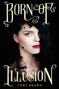Born of Illusion (Born of Illusion #1)