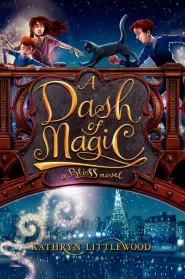 A Dash of Magic (Bliss #2)