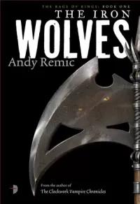 The Iron Wolves (The Rage of Kings #1)